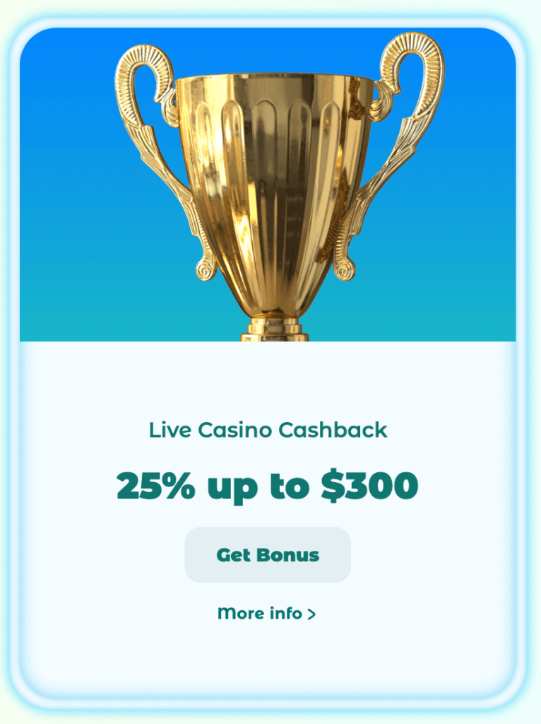 Additionally, a distinctive <strong>Live Casino cashback</strong> feature returns <strong>25% of your losses up to $300</strong> .